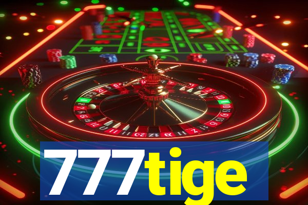 777tige