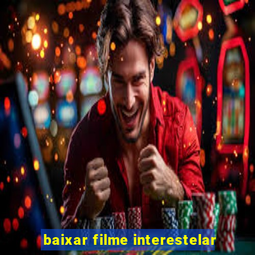 baixar filme interestelar