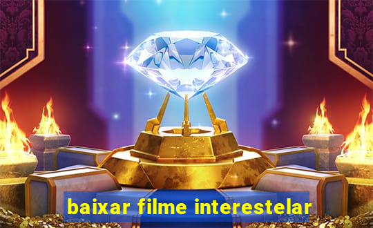 baixar filme interestelar