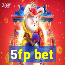 5fp bet