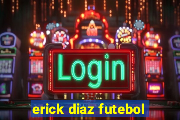 erick diaz futebol