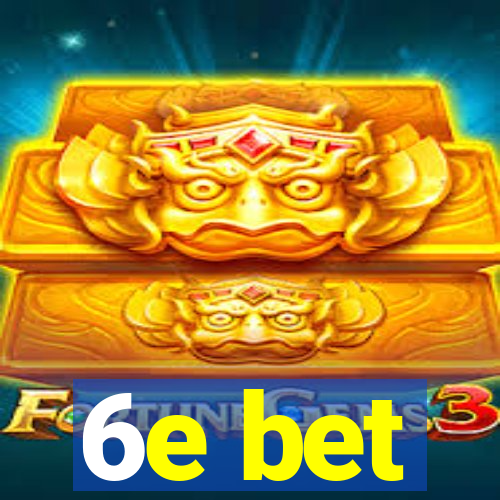 6e bet