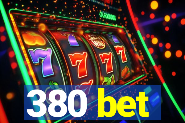 380 bet