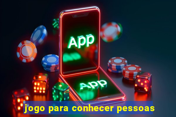 jogo para conhecer pessoas
