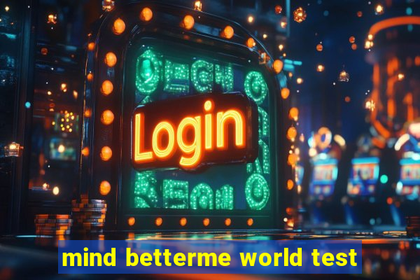 mind betterme world test