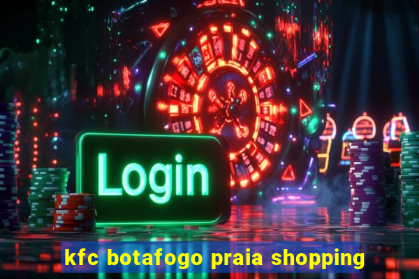 kfc botafogo praia shopping