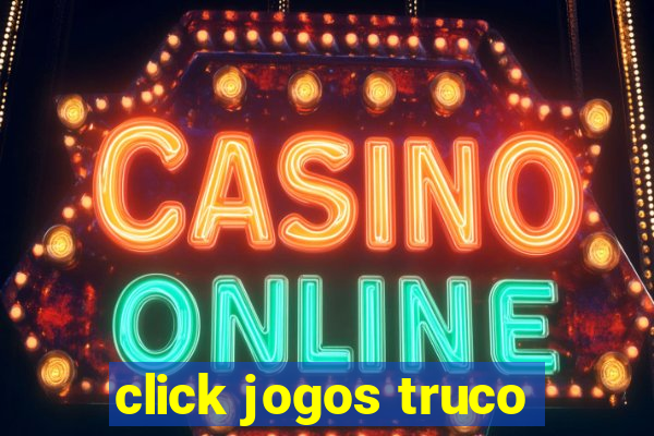 click jogos truco