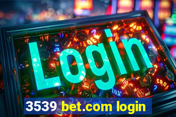 3539 bet.com login