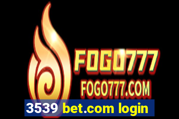 3539 bet.com login