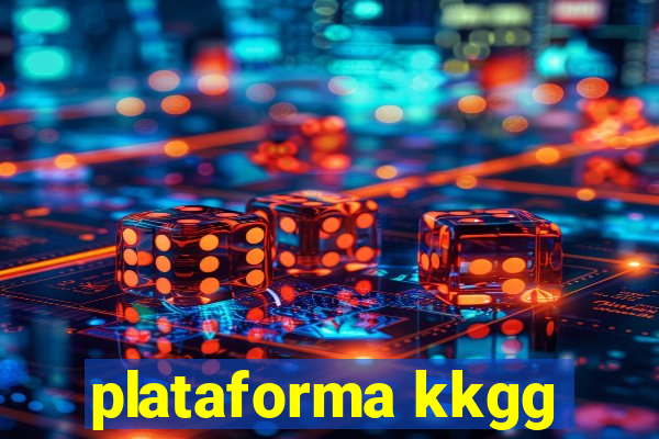 plataforma kkgg