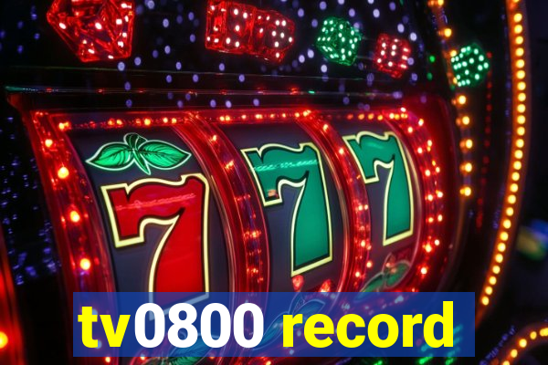 tv0800 record