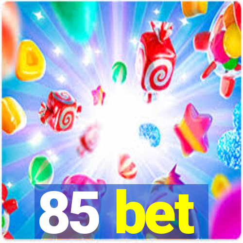 85 bet