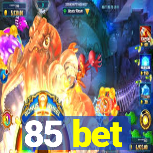 85 bet