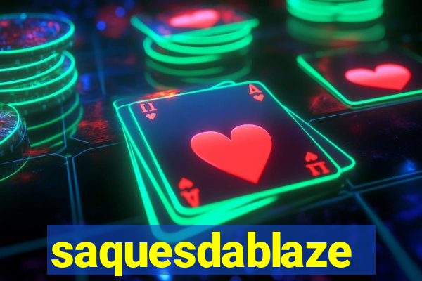 saquesdablaze