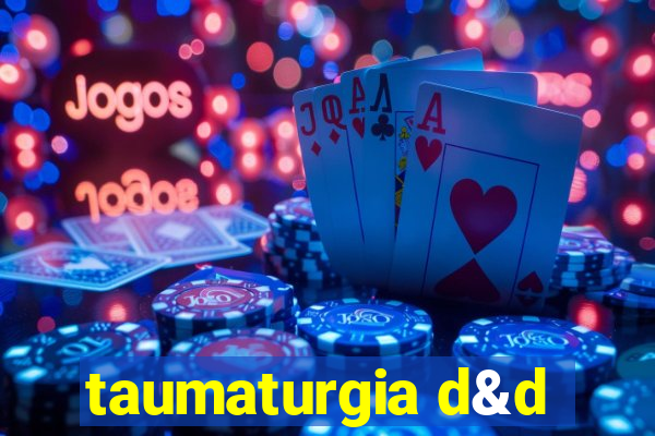 taumaturgia d&d