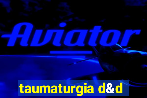 taumaturgia d&d