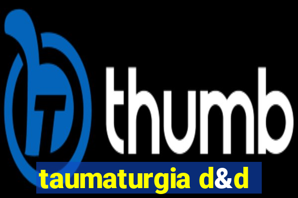 taumaturgia d&d