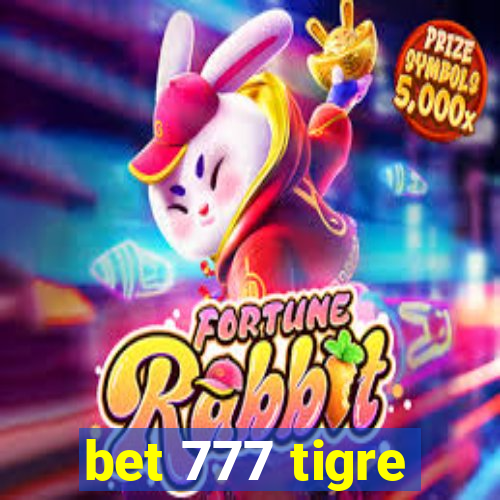bet 777 tigre