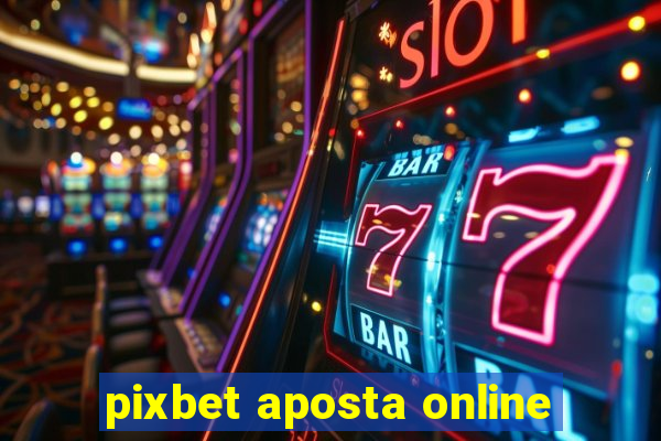 pixbet aposta online