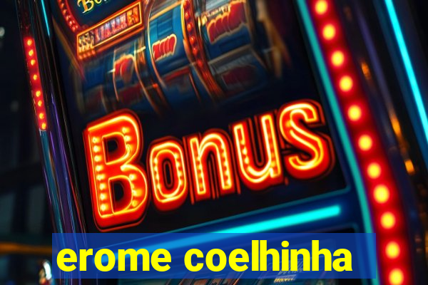 erome coelhinha