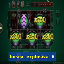 busca explosiva 6 jake carter morre