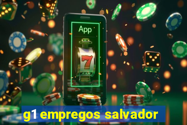 g1 empregos salvador