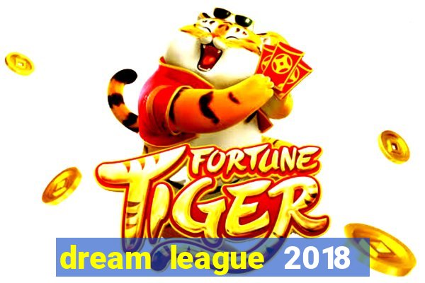dream league 2018 dinheiro infinito