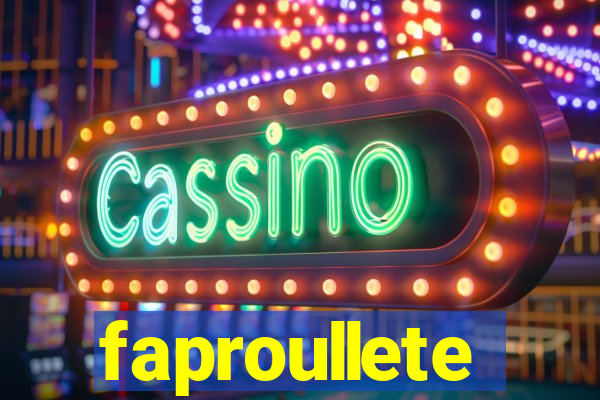faproullete
