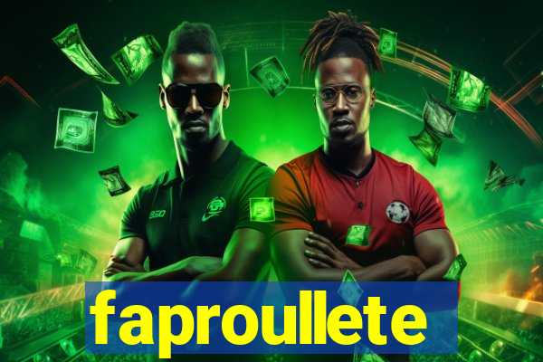 faproullete
