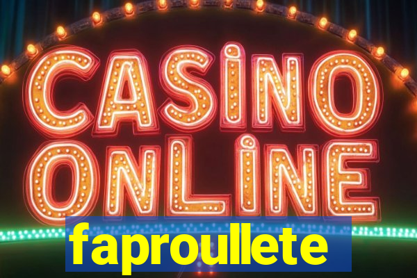 faproullete