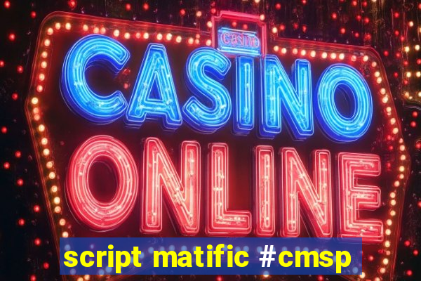 script matific #cmsp