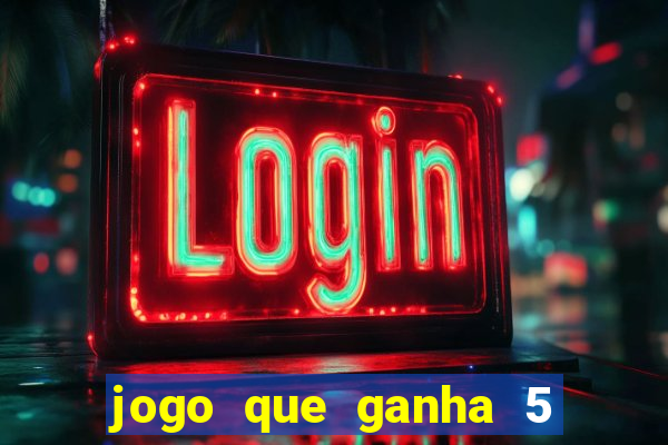 jogo que ganha 5 reais no cadastro