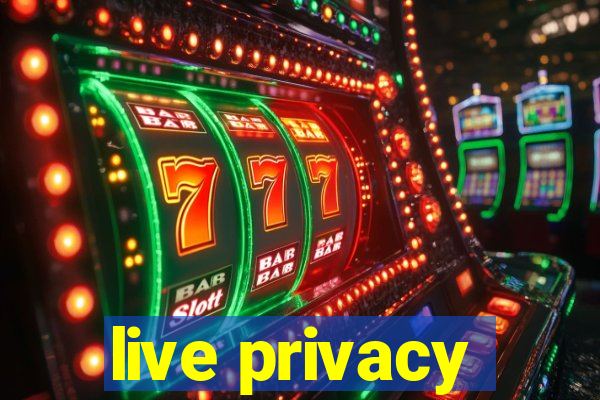 live privacy