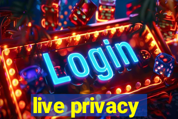 live privacy