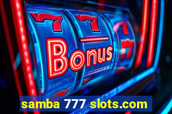 samba 777 slots.com