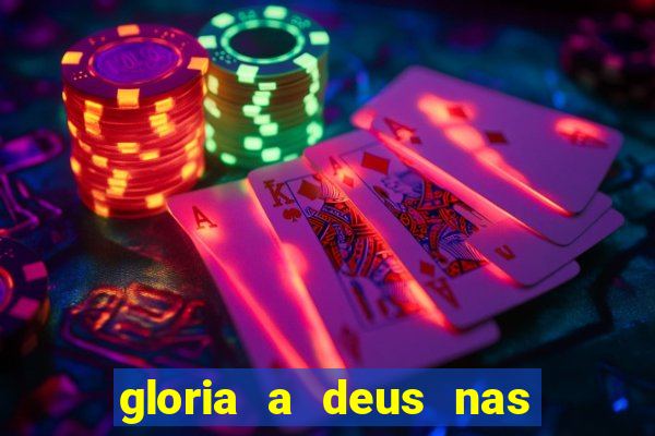 gloria a deus nas alturas cifra