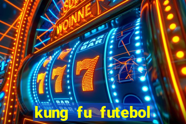 kung fu futebol clube online dublado