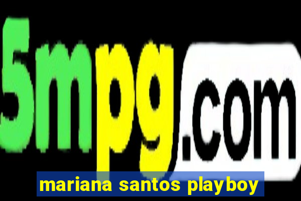 mariana santos playboy