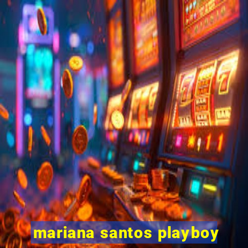 mariana santos playboy