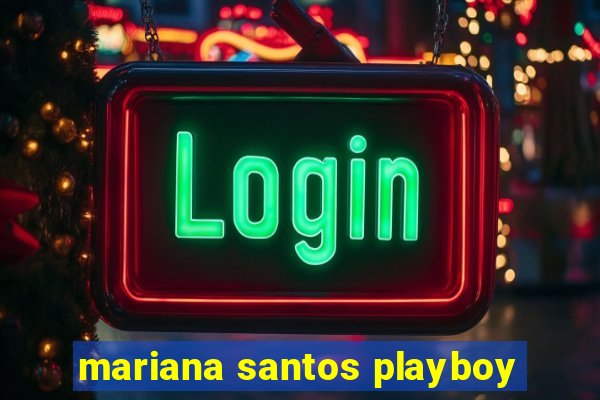 mariana santos playboy