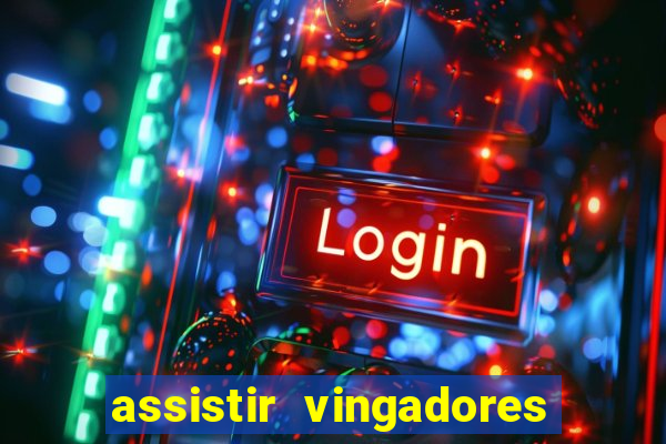 assistir vingadores ultimato filme completo dublado google drive