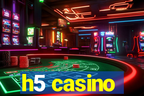 h5 casino