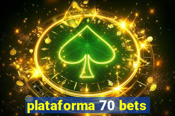 plataforma 70 bets