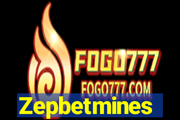 Zepbetmines