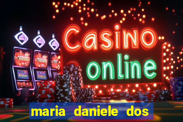 maria daniele dos santos dutra