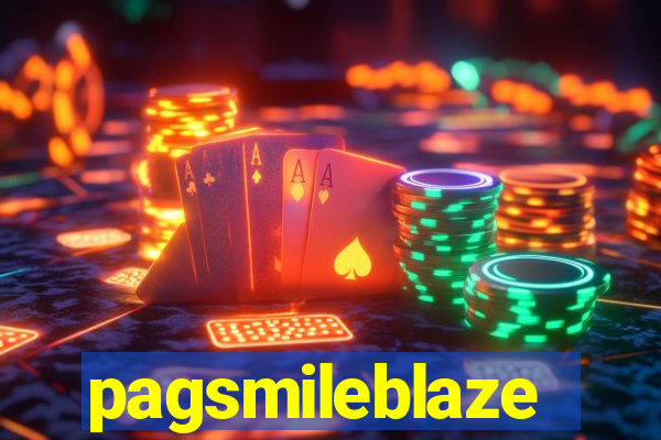 pagsmileblaze