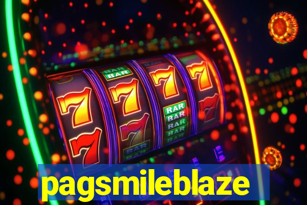 pagsmileblaze