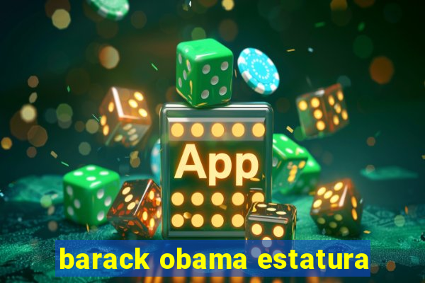 barack obama estatura