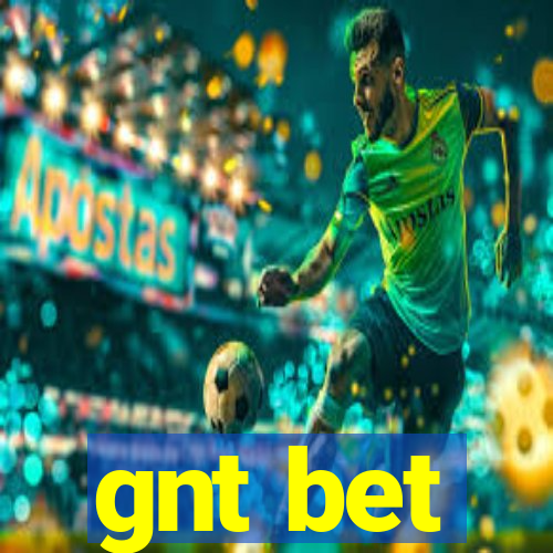gnt bet