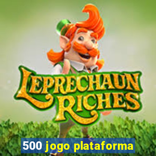 500 jogo plataforma